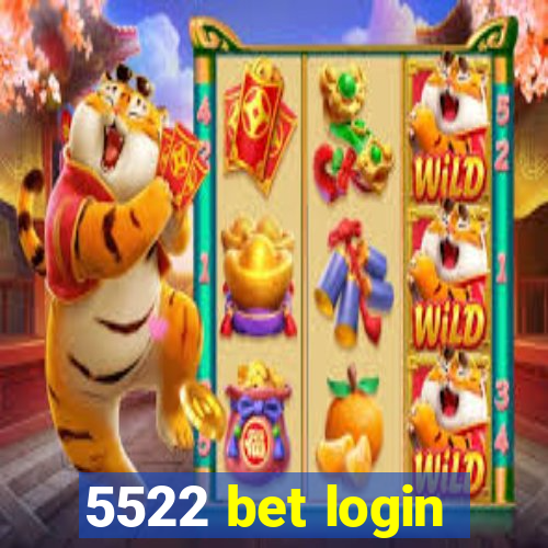 5522 bet login